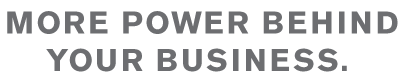 More Power Behind Your Business